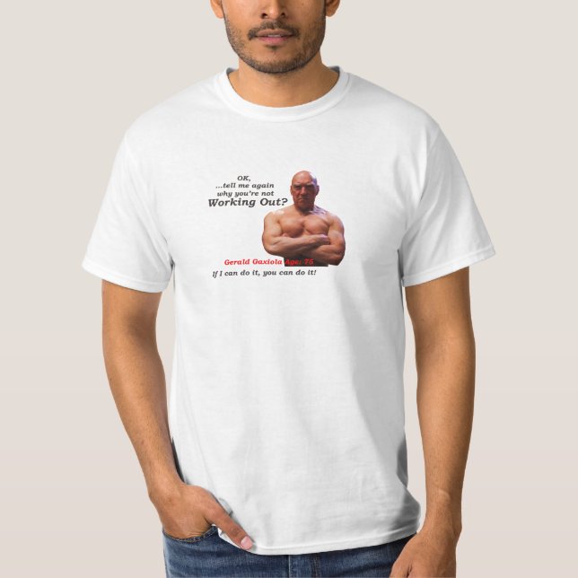 Why aren't you working out? T-Shirt (Front)