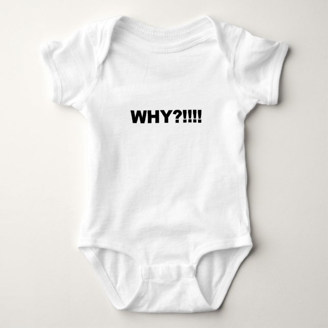 WHY?!!! BABY BODYSUIT (Front)