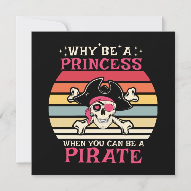 Why be a Princess when you can be a Pirate (Front)
