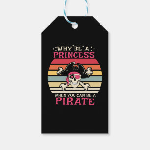 Why be a Princess when you can be a Pirate Gift Tags