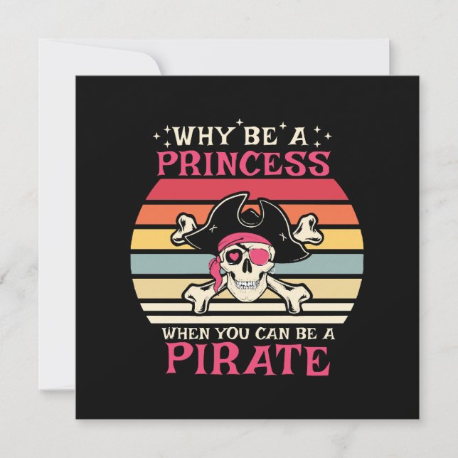 Why be a Princess when you can be a Pirate Invitation (Front)
