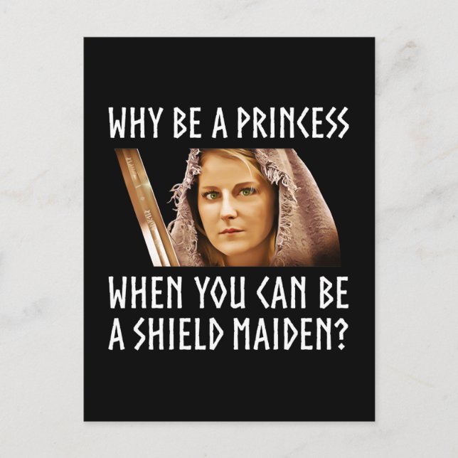 Why Be A Princess When You Can Be A Shield Maiden? Postcard (Front)