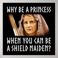 Why Be A Princess When You Can Be A Shield Maiden?