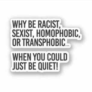 Why be homophobic when you could just be quiet