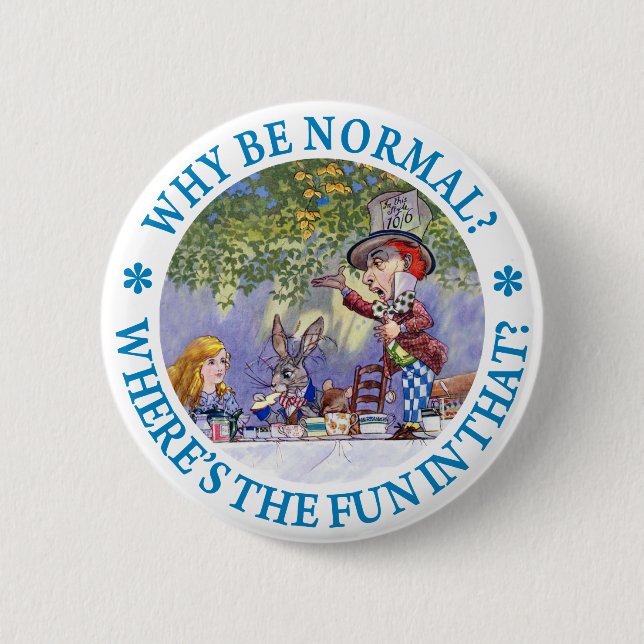 WHY BE NORMAL? 2 INCH ROUND BUTTON (Front)