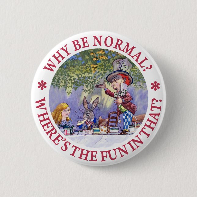 WHY BE NORMAL? 2 INCH ROUND BUTTON (Front)
