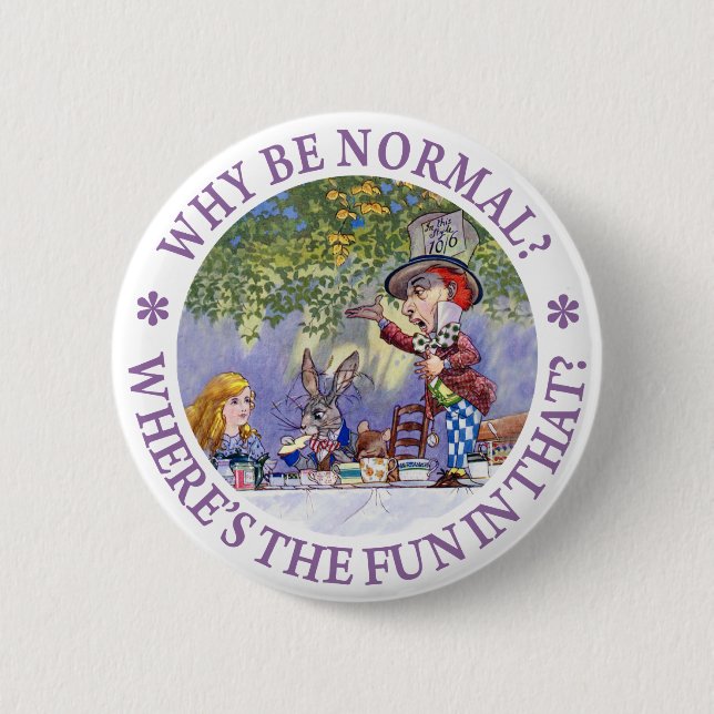 WHY BE NORMAL? 2 INCH ROUND BUTTON (Front)