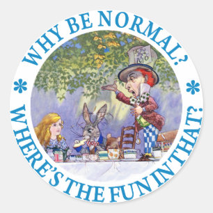 WHY BE NORMAL? WHERE'S THE FUN IN THAT? CLASSIC ROUND STICKER