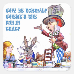 Why Be Normal? Where's The Fun In That? Square Sticker
