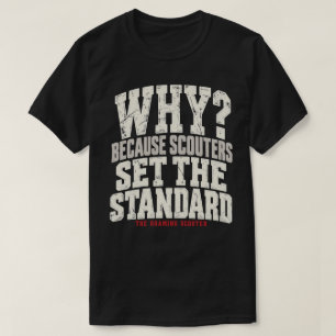 Why Because Scouters Set the Standard Fun Workout T-Shirt