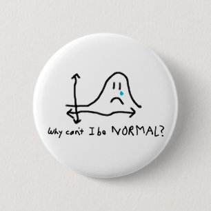 Why can't I be normal? 2 Inch Round Button