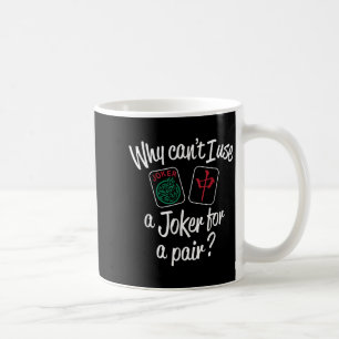 Why Can't I Use A...for A Pair_ Funny Design Coffee Mug