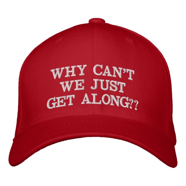 Why Cant We Get Along Quote Political 2020 Modern Embroidered Hat (Front)