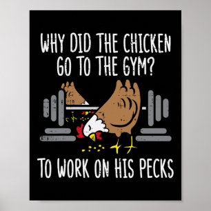 Why Chicken Go To The Gym Funny Workout Fitness Me Poster