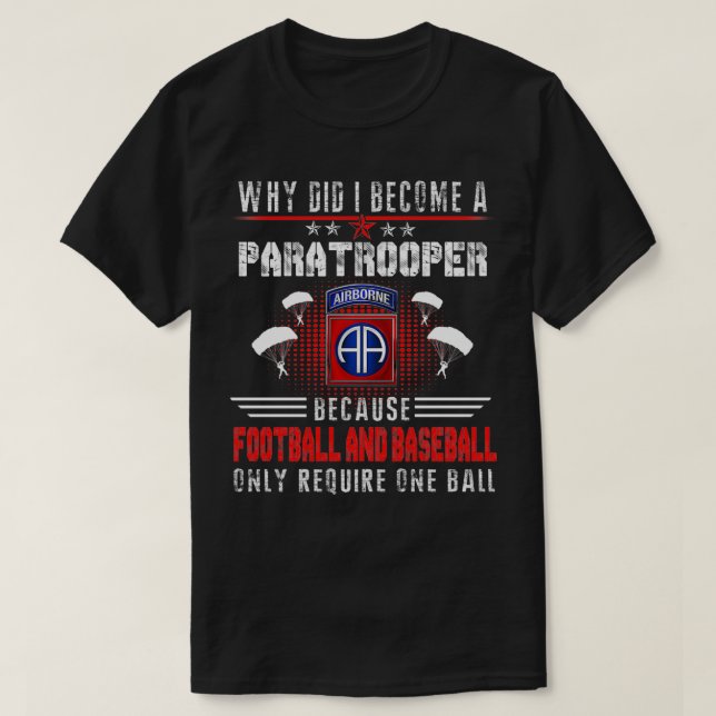 Why Did I Become A Paratrooper Airborne Division V T-Shirt (Design Front)
