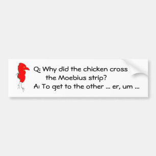 Why did the chicken cross... bumper sticker