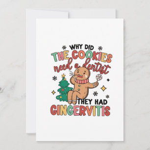 Why Did the Cookies need a Dental They Had Ginger Holiday Card