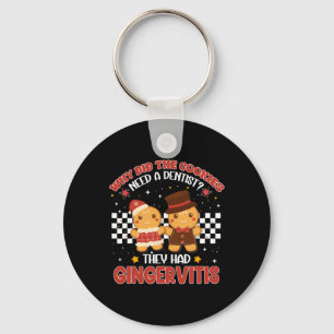 Why Did The Cookies Need A Dentist They Had Ginger Keychain