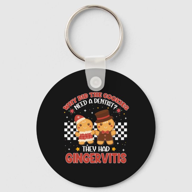 Why Did The Cookies Need A Dentist They Had Ginger Keychain (Front)