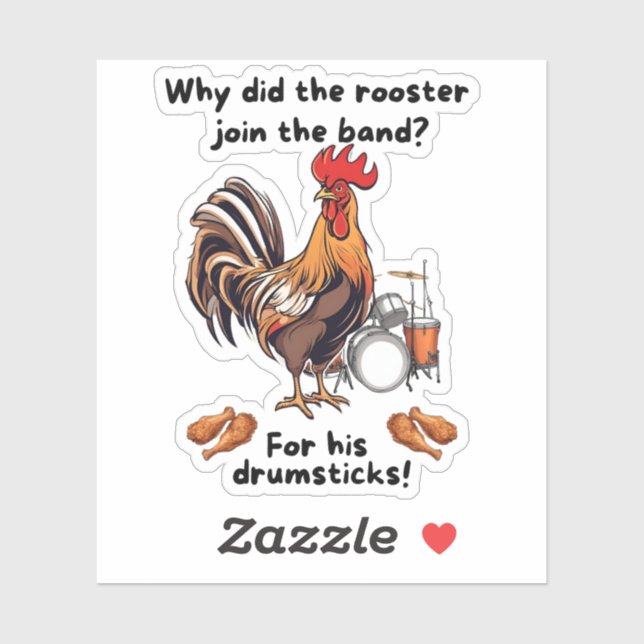 Why Did The Rooster Join The Band? For His Drumsti (Sheet)