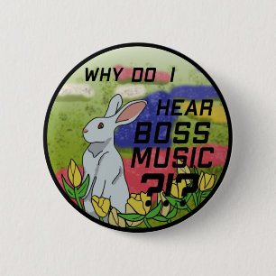 Why Do I Hear Boss Music 2 Inch Round Button