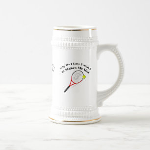 Why do I love tennis.It makes me hot Beer Stein