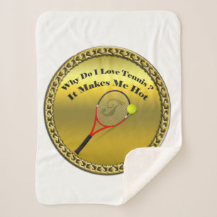 Why do I love tennis.It makes me hot(gold) Sherpa Blanket