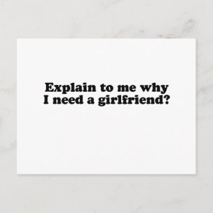 WHY DO I NEED A GIRLFRIEND? POSTCARD