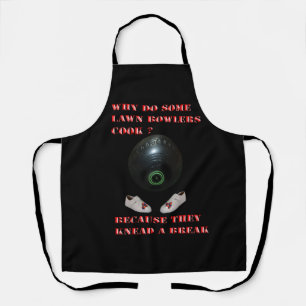 Why Do Lawn Bowlers Cook, Funny  Apron