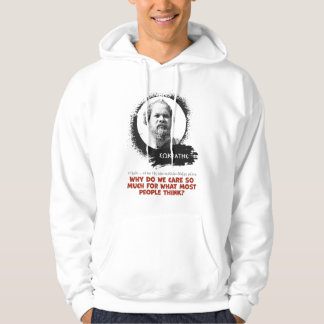 Why do we care so much for what most people think? hoodie