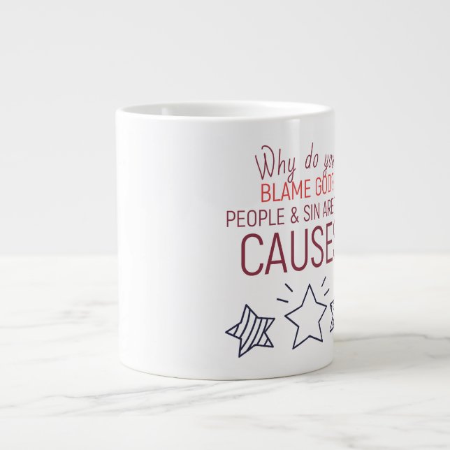 Why do you blame God?  - Jumbo Mug (Front)