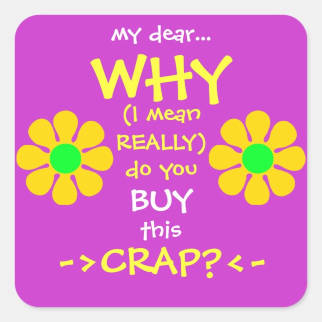Why do You Buy this Crap Diet Stickers (Front)