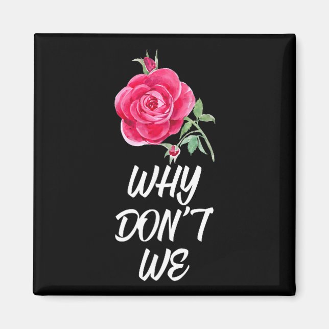 Why Dont We Rose  Magnet (Front)