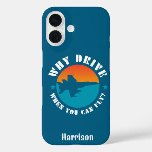 Why Drive When You Can Fly,Jet Airplane,Funny,Cool iPhone 16 Case