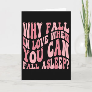 Why Fall In Love When You Can Fall-asleep Humor Va Card