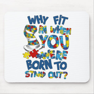 Why Fit Autism When You Were Born To Awareness Sta Mouse Pad