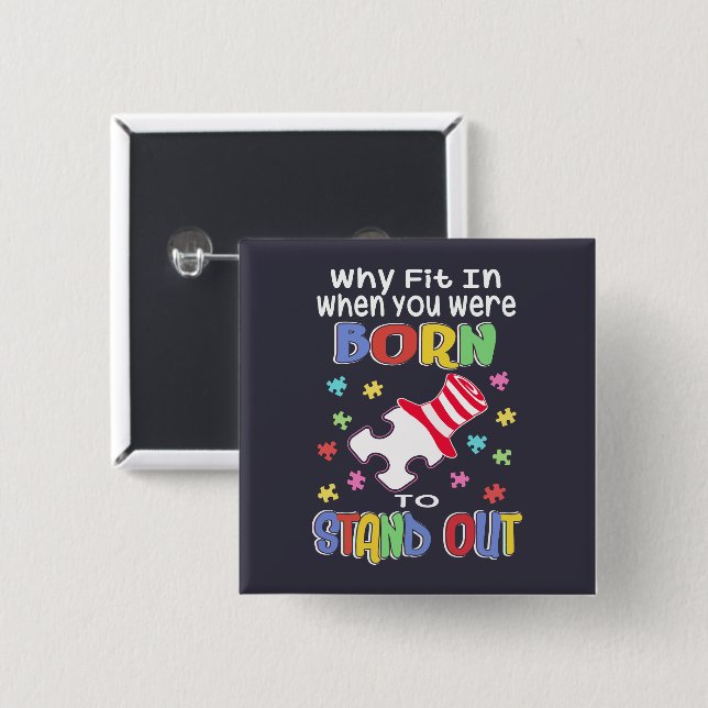Why Fit In Born To Stand Out Autism Awareness 2 Inch Square Button (Front & Back)