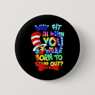 Why Fit In Doctor Teacher Cat In Hat Cool Autism A 2 Inch Round Button
