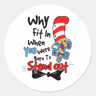 Why Fit In Doctor Teacher Cat In Hat Cool Autism A Classic Round Sticker