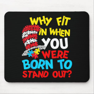 Why Fit in Stand Out Autistic Teacher Kids Autism Mouse Pad