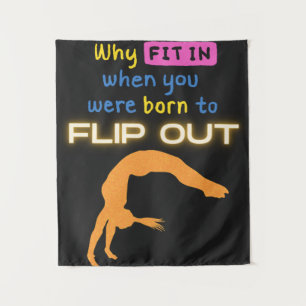 Why fit in when you were born to Flip Out Gymnast  Tapestry