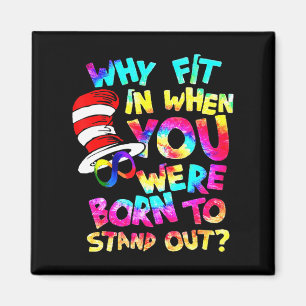 Why Fit In When You Were Born To Stand Out Autism  Magnet