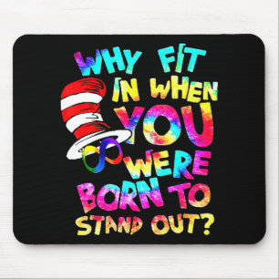 Why Fit In When You Were Born To Stand Out Autism Mouse Pad