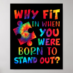 Why Fit In When You Were Born To Stand Out Autism Poster