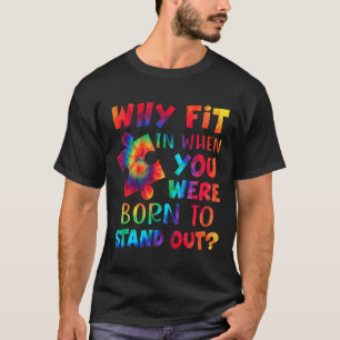 Why Fit In When You Were Born To Stand Out Autism  T-Shirt