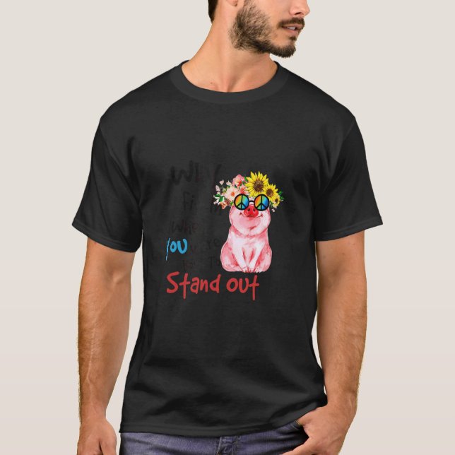 Why Fit In When You Were Born To Stand Out T-Shirt (Front)