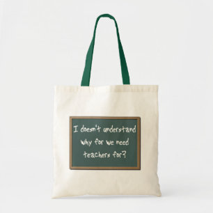 Why For Need Teachers Funny Bag Tote Purse Humour