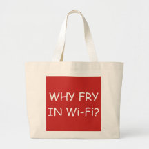 Why Fry in Wi-Fi tote