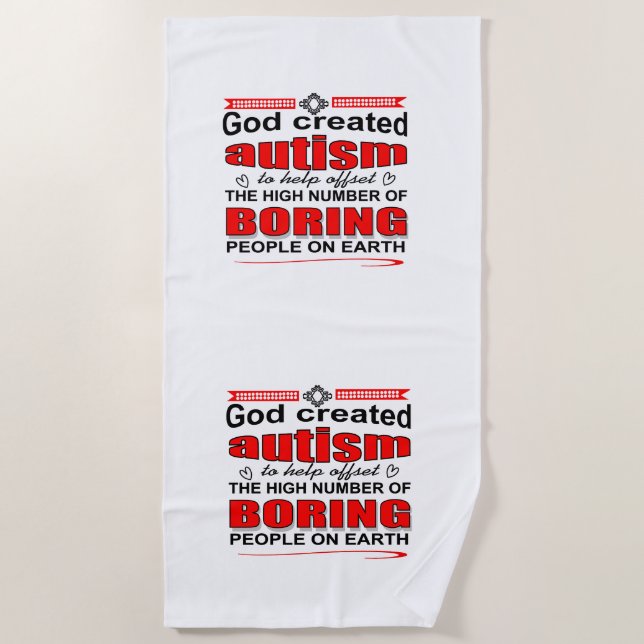 Why God created autism Beach Towel (Front)
