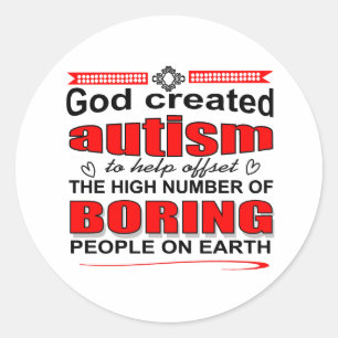 Why God created autism Classic Round Sticker